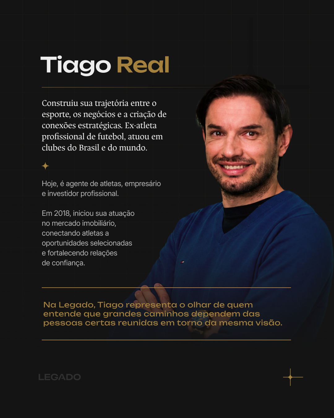Tiago Real, idealizador Legado